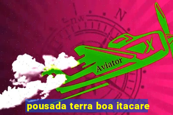 pousada terra boa itacare